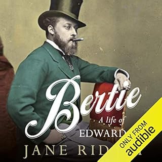 Bertie: A Life of Edward VII Audiobook By Jane Ridley cover art