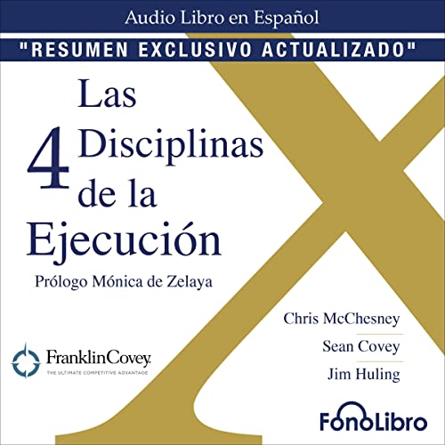 Las 4 Disciplinas de la Ejecución. [The 4 Disciplines of Execution] Audiolivro Por Chris McChesney, Sean Covey, Jim Hu