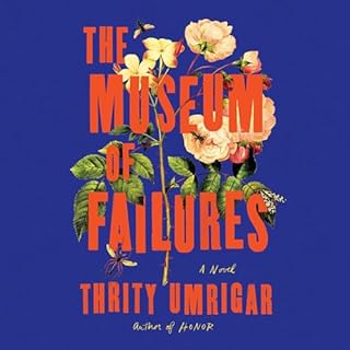 The Museum of Failures Audiobook By Thrity Umrigar cover art