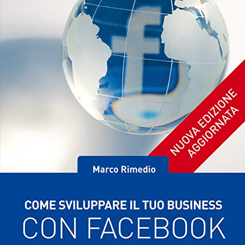 Come sviluppare il tuo business con Facebook Audiolibro Por Marco Rimedio arte de portada