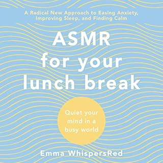 ASMR for Your Lunch Break Audiobook By Emma WhispersRed cover art