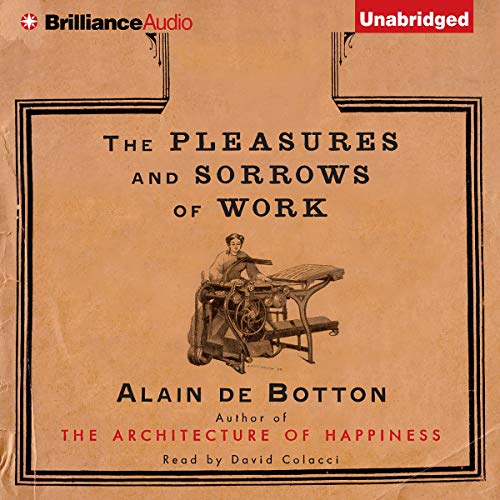 The Pleasures and Sorrows of Work Audiolibro Por Alain de Botton arte de portada