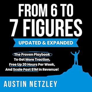 From 6 to 7 Figures Audiobook By Austin Netzley cover art