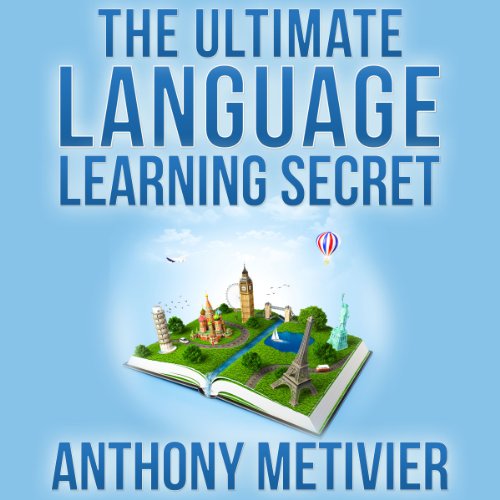 The Ultimate Language Learning Secret Audiolivro Por Anthony Metivier capa