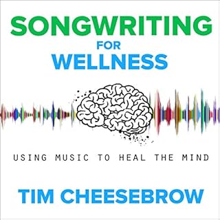 Songwriting for Wellness Audiolibro Por Mr. Timothy M. Cheesebrow arte de portada