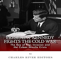 President Kennedy Fights the Cold War cover art