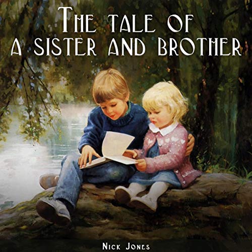 The Tale of a Sister and Brother Audiolivro Por Nick Jones capa