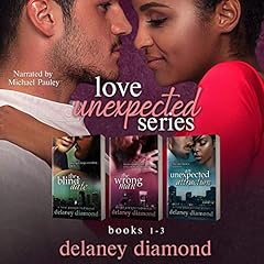 Love Unexpected Series Box Set: Books 1-3 Audiobook By Delaney Diamond cover art