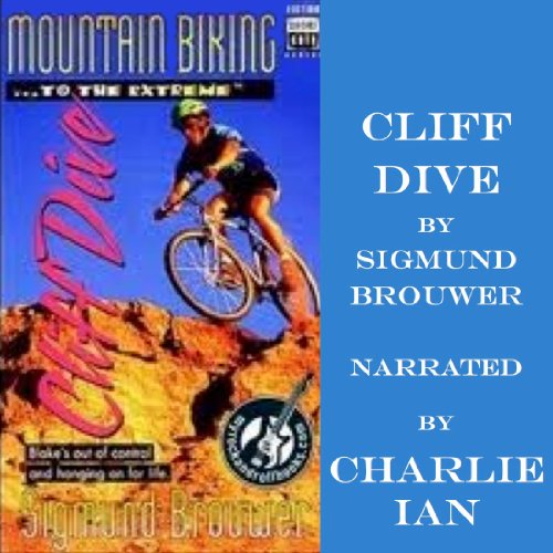 Cliff Dive Audiobook By Sigmund Brouwer cover art