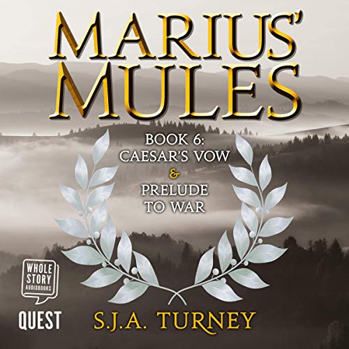 Page de couverture de Marius' Mules VI: Caesar's Vow and Prelude to War