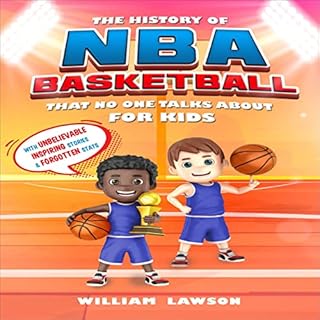 The History of NBA Basketball That Nobody Talks About for Kids Audiobook By William Lawson cover art