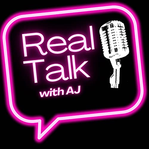 Real Talk with AJ Podcast By Anthony Joseph cover art