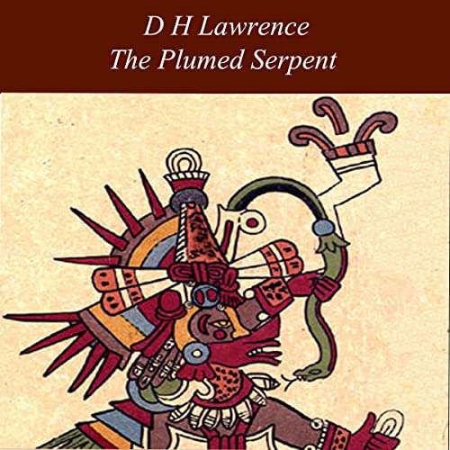 The Plumed Serpent Audiobook By D H Lawrence cover art