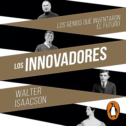 Los innovadores: Los genios que inventaron el futuro [The Innovators: The Geniuses Who Invented the Future] Audiolibro Por Wa