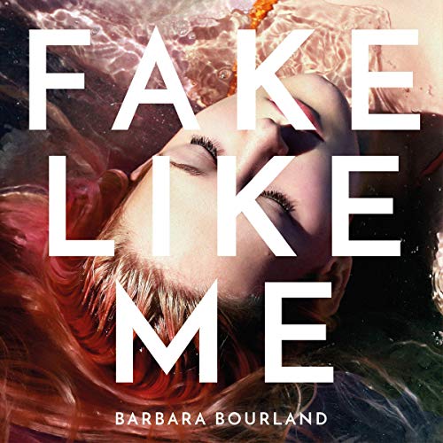 Fake Like Me Audiolibro Por Barbara Bourland arte de portada