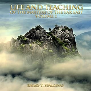 Life and Teaching of the Masters of the Far East, Volume 1 Audiobook By Baird T. Spalding cover art