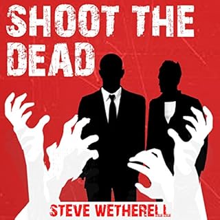 Shoot the Dead Audiolibro Por Steven Wetherell arte de portada