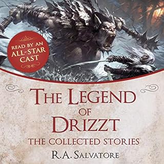 Free: The Legend of Drizzt: The Collected Stories Audiobook By R. A. Salvatore cover art