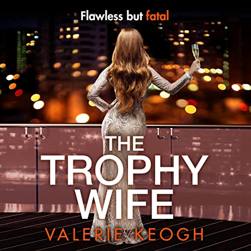 The Trophy Wife Audiobook By Valerie Keogh cover art