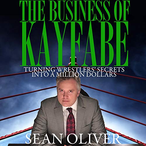 The Business of Kayfabe Audiobook By Sean Oliver cover art