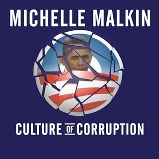 Culture of Corruption Audiobook By Michelle Malkin cover art