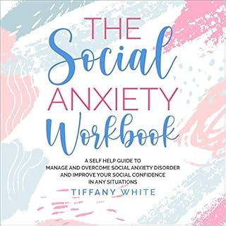 The Social Anxiety Workbook Audiolibro Por Tiffany White arte de portada