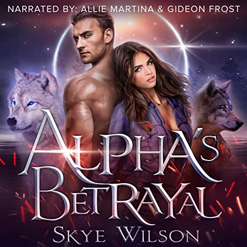 Alpha's Betrayal Audiobook By Skye Wilson cover art