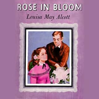 Rose in Bloom Audiobook By Louisa May Alcott cover art