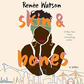 Skin & Bones Audiobook By Renée Watson cover art