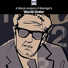 A Macat Analysis of Henry Kissinger's World Order: Reflections on the Character of Nations and the Course of History cover art