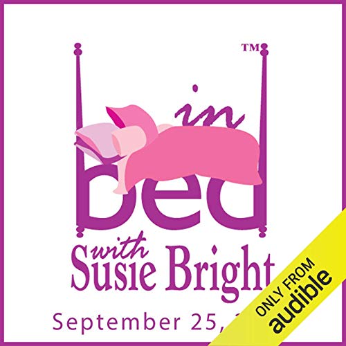 In Bed with Susie Bright Encore Edition: My Daughter the Porn Star cover art