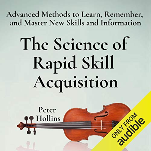 Couverture de The Science of Rapid Skill Acquisition (Second Edition)