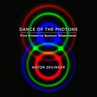 Dance of the Photons Audiobook By Anton Zeilinger cover art