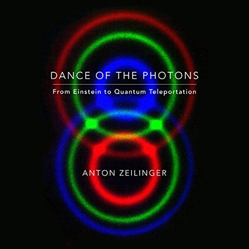 Dance of the Photons Audiobook By Anton Zeilinger cover art