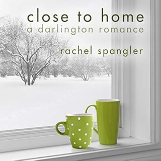 Close to Home: A Darlington Romance Audiobook By Rachel Spangler cover art