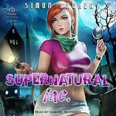 Supernatural Inc.: Book 1 Audiobook By Simon Archer cover art