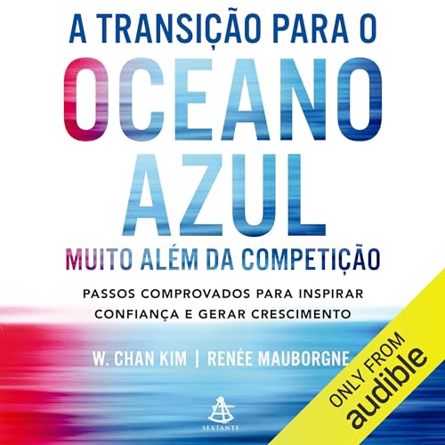 A transição para o oceano azul Audiolivro Por W. Chan Kim, Renée Mauborgne capa