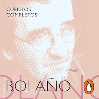 Cuentos completos [Complete Stories] Audiobook By Roberto Bolaño cover art