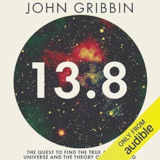 13.8: The Quest to Find the True Age of the Universe and the Theory of Everything Audiolibro Por John Gribbin arte de portada