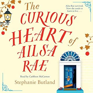 The Curious Heart of Ailsa Rae Audiobook By Stephanie Butland cover art