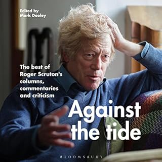 Against the Tide Audiobook By Roger Scruton cover art