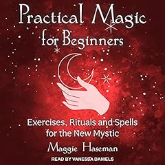 Practical Magic for Beginners Audiobook By Maggie Haseman cover art