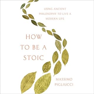 How to Be a Stoic Audiobook By Massimo Pigliucci cover art