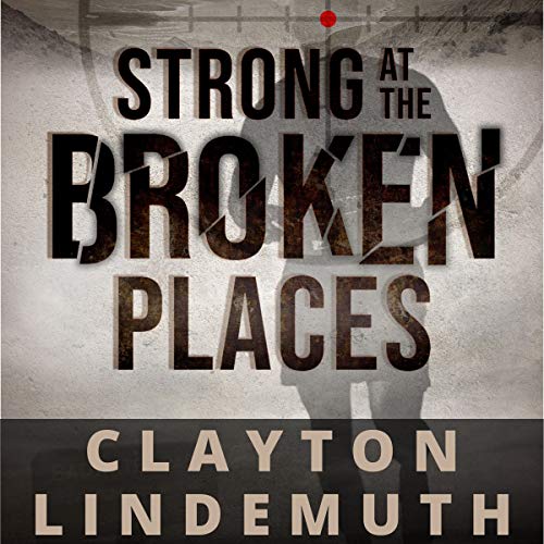 Strong at the Broken Places Audiolibro Por Clayton Lindemuth arte de portada