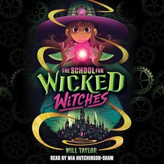 The School for Wicked Witches Audiobook By Will Taylor cover art