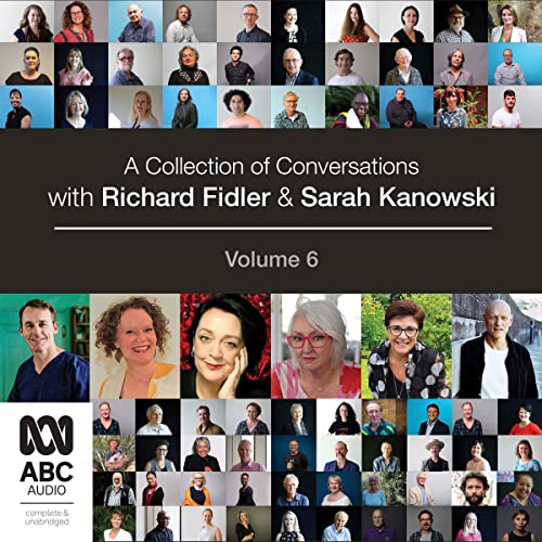 A Collection of Conversations With Richard Fidler and Sarah Kanowski: Volume 6 cover art