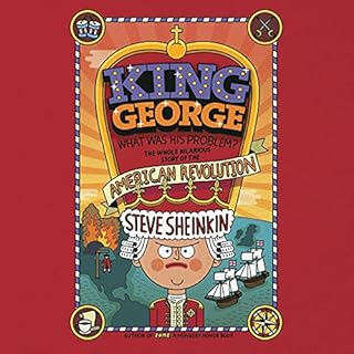 King George: What Was His Problem? Audiobook By Steve Sheinkin cover art