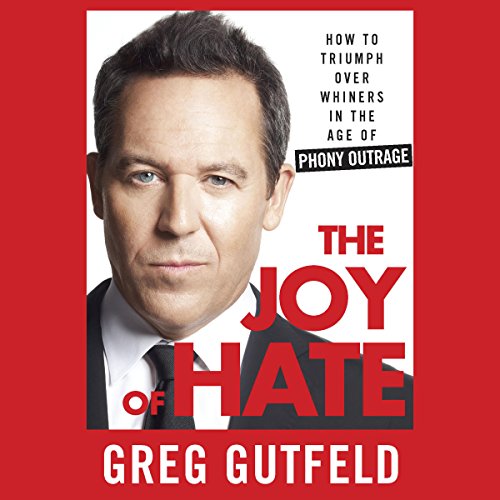 The Joy of Hate Audiobook By Greg Gutfeld cover art