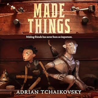 Made Things Audiobook By Adrian Tchaikovsky cover art