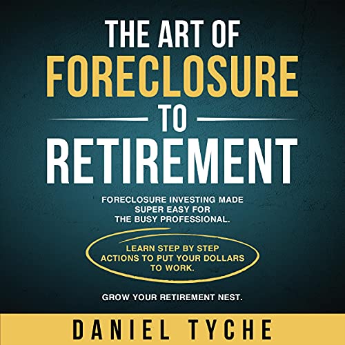 The Art of Foreclosure to Retirement cover art